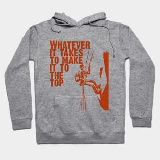 Whatever It Takes To Make It To The Top, Vintage/Retro Design Hoodie